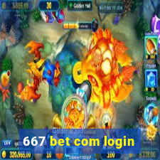 667 bet com login